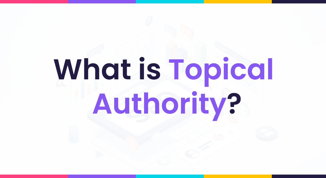 What Is Topical Authority
